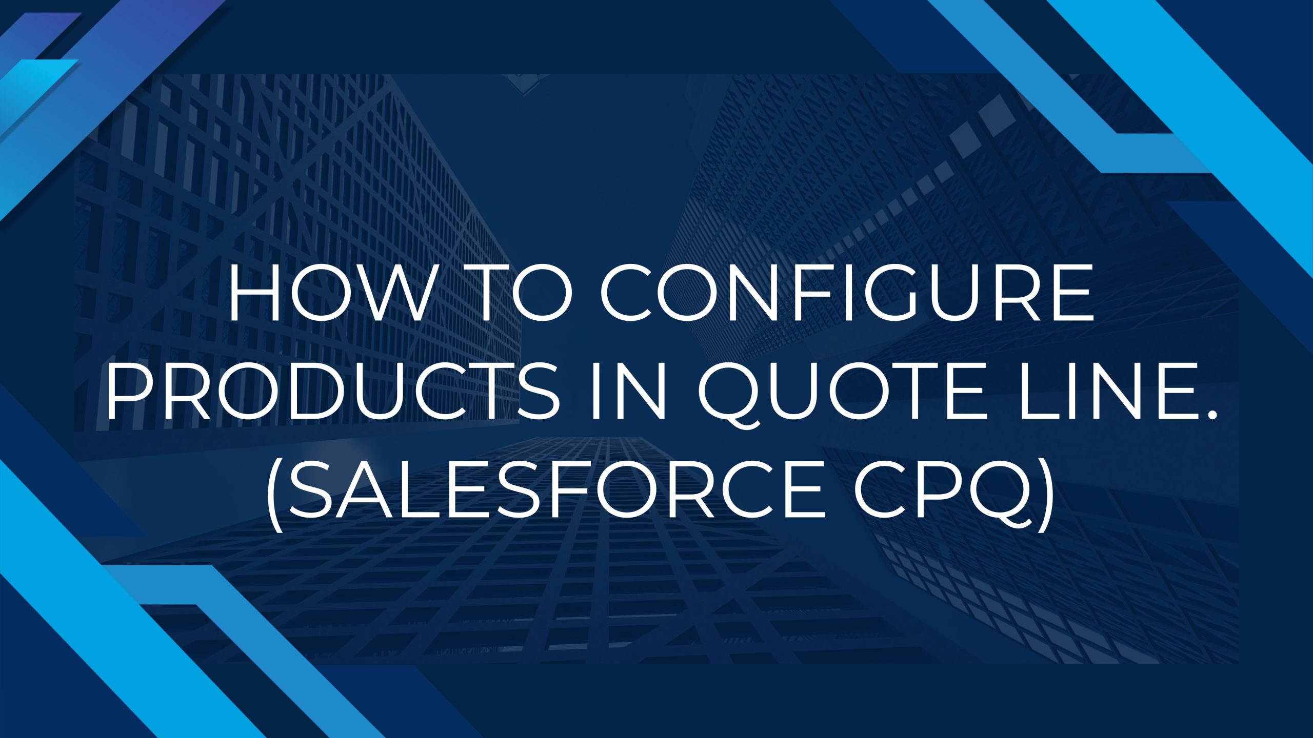 How to Configure Products in Quote line. (Salesforce CPQ)