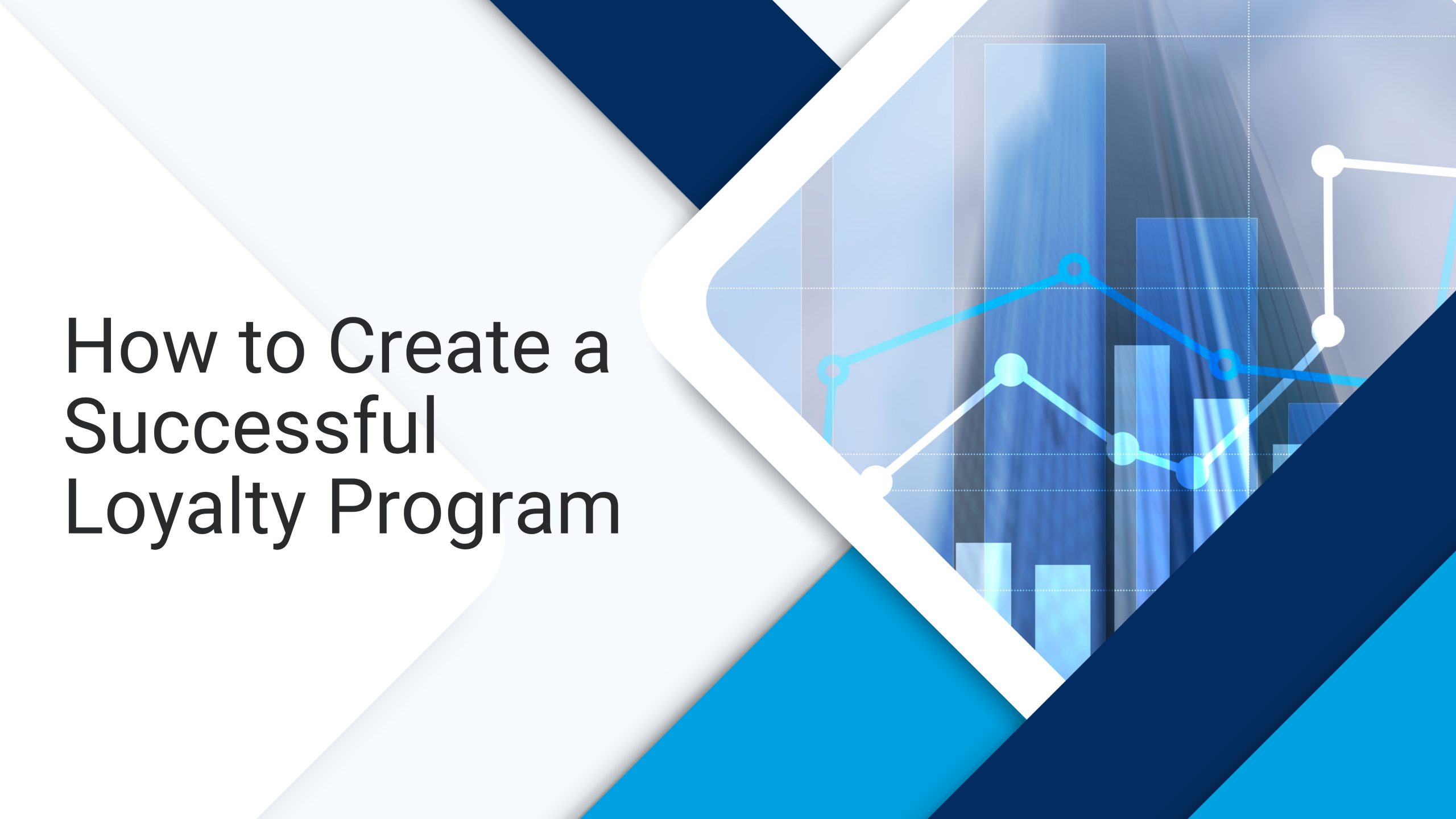 How to Create a Successful Loyalty Program
