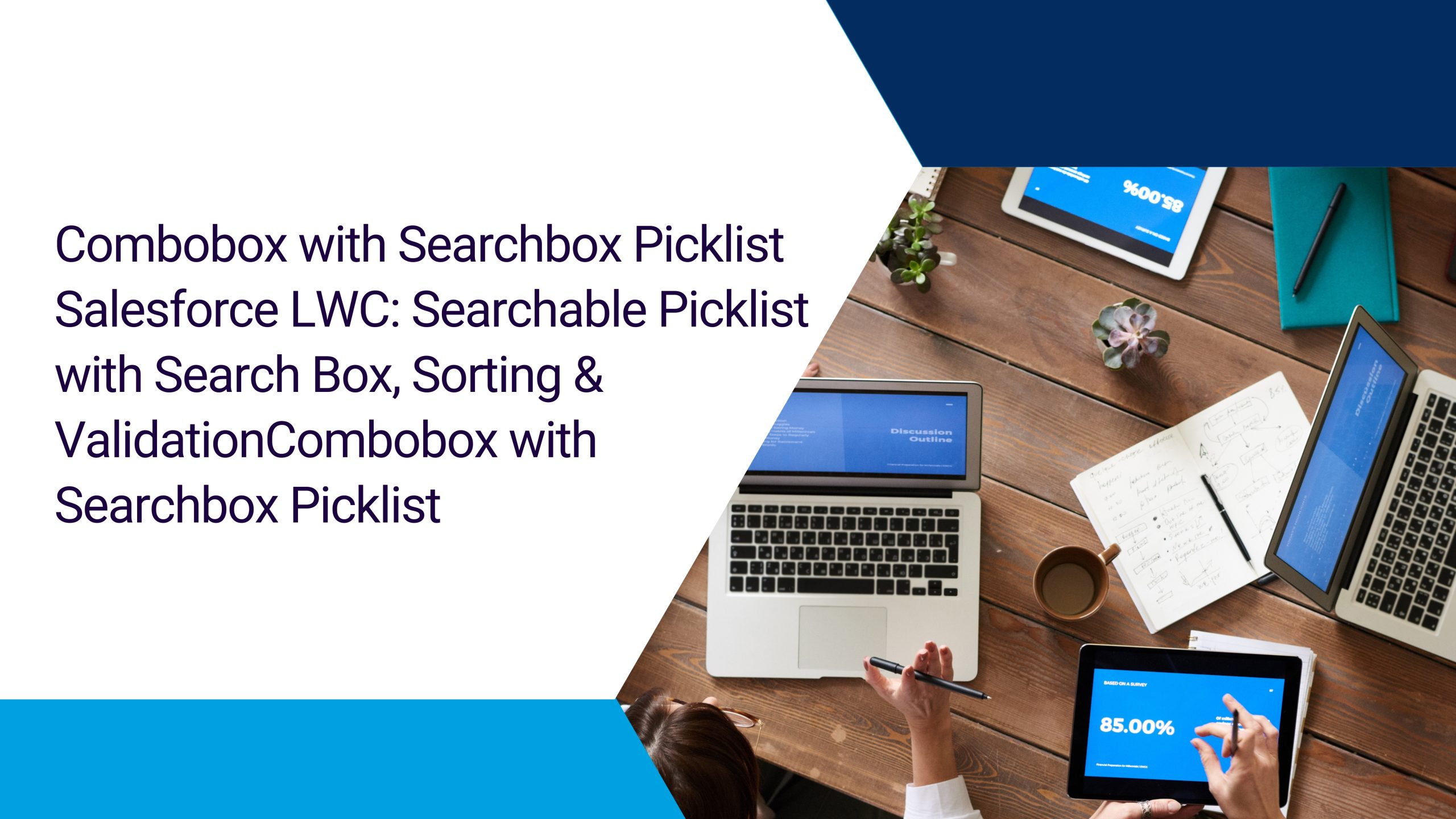 Combobox with Searchbox Picklist Salesforce LWC: Searchable Picklist with Search Box, Sorting & ValidationCombobox with Searchbox Picklist