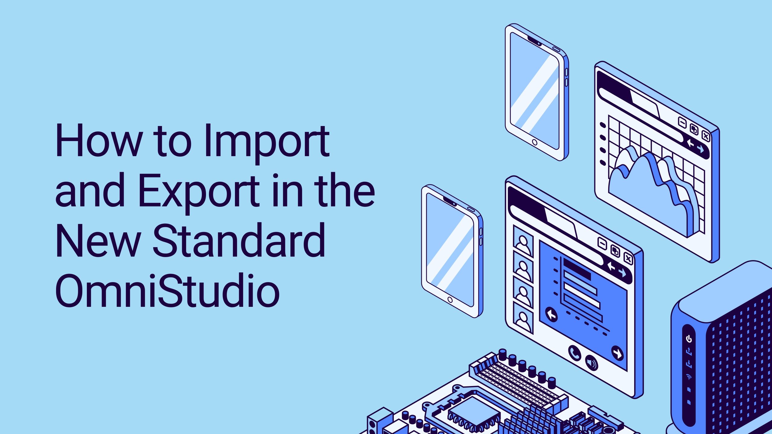 How to Import and Export in the New Standard OmniStudio